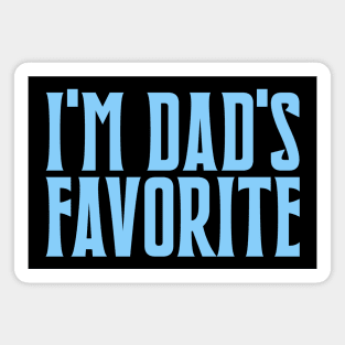 I'm Dad's Favorite Magnet